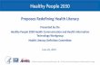 Proposes Redefining Health Literacy€¦ · Proposes Redefining Health Literacy Presented by the Healthy People 2030 Health Communication and Health Information Technology Workgroup