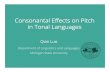 Consonantal Eﬀects on Pitch in Tonal Languagesluoqian/Luo_pworkshop_2016.pdfQian Luo Consonantal Eﬀects on Pitch in Tonal Languages 11 • If languages with bigger tone inventories