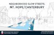 NEIGHBORHOOD SLOW STREETS: MT. HOPE/CANTERBURY · 2019-04-16 · NEIGHBORHOOD SLOW STREETS: MT. HOPE/CANTERBURY April 16, 2019 | Public Meeting The Home for Little Wanderers Boston