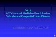 ACOI-Internal Medicine Board Review Valvular and ... · MS - Hemodynamics: Mitral Gradient = flow dependent Mitral Valve Area = Normal - 4 ... MR - Pathophysiology: Volume Overload