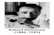 Robert Delaunay (1885-1941) · Robert Delaunay (1885-1941) Title: Présentation PowerPoint Author: Sophie Created Date: 1/22/2015 9:56:18 PM