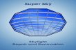 Skylight Repair and Renovation - Super Sky Products ... · Super Sky devised and constructed an elaborate scaHolding walkway system to facilitate the repair/renovation project, and