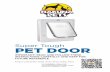 Super Tough Pet Door Instructions… · outside after installation of your pet door. Please think safety and don’t forget to consider future risks that could be brought about by