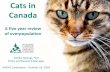 Cats in Canada - AASAO€¦ · cat overpopulation persists. General population survey of Canadians •Conducted by Ipsosusing their online omnibus poll •Surveyed 1,222 Canadians,