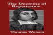 The Doctrine of Repentance. - Monergism · 9. Repentance staves off judgments from a land 10. Repentance makes joy in heaven 11. Consider how dear our sins cost Christ 12. This is