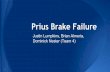 Prius Brake Failure€¦ · The problem in the Prius’s brakes is a result of a brake pressure accumulator that may develop a fatigue crack due to vibration This problem would violate