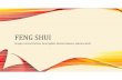 Feng Shui - WordPress.com · TRA ARTE E SCIENZA • Il Feng Shui è stato spesso definito la scienza dell'Habitat, l'arte cioè di vivere in armonia con cio' che ci circonda.