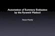 Automation of Summary Evaluation by the Pyramid …jaxin/nlpmeetings/2005-02-17...2005/02/17  · The Pyramid Method 1. Motivation 2. Algorithm C. Automation 1. Motivation 2. Algorithms