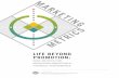 LIFE BEYOND PROMOTION · (HFMA) formed the Marketing Metrics Committee under SHSMD to establish a set of metrics that would help marketers demonstrate their financial contribution