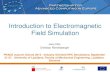 Introduction to Electromagnetic Field Simulation · Quasi-static electromagnetic-field solver DC (Electrical Wavelength)/8 RLGC Parameter extraction Creation of equivalent circuit