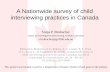 A Nationwide survey of child interviewing practices …cac-cae.ca/wp-content/uploads/1-ChildInterviewPractices...A Nationwide survey of child interviewing practices in Canada Sonja