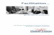 Facilitation - Amazon S3 · facilitation to make your meetings more productive: To keep meetings focused on the subject of discussion. To have a neutral person present who will manage