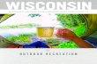 OUTDOOR RECREATION · 2020-06-18 · Outdoor Recreation Outdoor recreation and natural amenities are among Wisconsin’s best known and most loved features. Not only does the outdoor