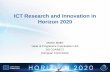 ICT Research and Innovation in Horizon 2020 · 2013-10-02 · • Advancing active and healthy ageing Service robotics within assisted living environments ICT solutions for independent