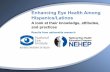 Enhancing Eye Health Among Hispanics/Latinos · Enhancing Eye Health Among Hispanics/Latinos Author: Leslie Rivera Quiroz Subject ¡Ojo con su visión! Keywords ¡Ojo con su visión!,