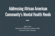 Addressing African American Community’s Mental Health Needs · wellness and mental health in African American men: The effects of colorism. Journal of Multicultural Counseling and