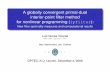 A globally convergent primal-dual interior-point ﬁlter method for …lnv/talks/optec.pdf · 2009-02-04 · programming, Mathematical Programming, 100 (2004) 379-410. R. S ILVA ,