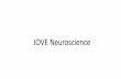 JOVE Neuroscience - Gazi Üniversitesiwebftp.gazi.edu.tr/lib/veritabani/JOVE Neuroscience.pdf · 2018-05-18 · •JoVE Neuroscience, beyin ve sinir sisteminin yapısını, fonksiyonunu,