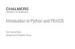 Introduction to Python and FEniCSalertgeomaterials.eu/data/school/2018/day3/09.pdf · replacing the infinite-dimensional function spaces V and U by discrete (finite-dimensional) trial