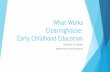 What Works Clearinghouse: Education · Today’s Presentation Early childhood development and child care Understanding the What Works Clearinghouse (WWC) Introduction to the WWC Discussion
