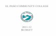EL PASO COUNTY COMMUNITY COLLEGE DISTRICTel paso county community college district 2011-12 budget adopted august 10, 2011 prepared by the budget office . el paso county community college