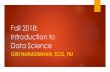 Fall 2018: Introduction to Data Scienceusers.cis.fiu.edu/~giri/teach/5768/F18/lecs/UnitX3... · 2018-10-11 · Introduction to Data Science GIRI NARASIMHAN, SCIS, FIU. Giri Narasimhan