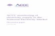 ACCC monitoring of electricity supply in the National ... Inquiry... · and participant behaviour and the measures we will use to monitor the electricity sector Monitoring the impact