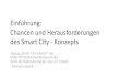 Chancen und Herausforderungen des Smart City - Konzepts · Chancen und Herausforderungen des Smart City - Konzepts Author: Michael Lobeck Subject: Tagung Smart City konkret / DVAG