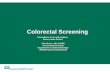 Colorectal Screening - WSGNAwsgna.org/wp-content/uploads/2019/04/wsgna...• 53-90% reduction in incidence in screened patients. • Detects precancerous lesions • Identifies and