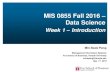 MIS 0855 Fall 2016 Data Science · MIS 0855 Fall 2016 –Week 1 –Introduction 13 MIS 0855 –Data Science Min-Seok Pang –Sep.01.2016 After taking this course, you are expected