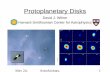Protoplanetary Disks - Origins Institute...TW Hya Weinberger et al. 2002 star optical infrared submm dust (1% of disk mass) TW Hya HST/STIS (G. Schneider) 4’’ May 24, 2005ly 26,
