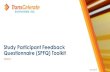 Study Participant Feedback Questionnaire (SPFQ) Toolkittransceleratebiopharmainc.com/wp-content/uploads/...Study Participant Feedback Questionnaire (SPFQ) Toolkit A clinical study