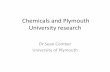 Chemicals and Plymouth University researchblogs.exeter.ac.uk/.../08/Chemicals-and-Plymouth-University-research… · Chemicals and Plymouth University research Dr Sean Comber University