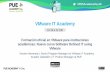 VMware IT Academy - PUE€¦ · VMware IT Academy VMWARE IT ACADEMY –Kivuto - Compendio Mejor acceso a los recursos Acceso a más recursos Mayor capacidad de gestión Simplificación