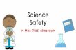 Science Safety - BEBRAINY.WEEBLY.COMbebrainy.weebly.com/uploads/8/9/7/8/8978143/science_safety... · Science Safety in Miss Diaz’ classroom. Target grade: 3rd . Welcome to 3rd grade