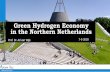 Green Hydrogen Economy in the Northern Netherlands · Green Hydrogen Economy 27. Technology. The Northern Netherlands uniquely positioned for green hydrogen •Large scale green electricity