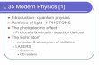 L 35 Modern Physics [1]homepage.physics.uiowa.edu/~rmerlino/006FALL04/6F04pp_L...L 35 Modern Physics [1] zIntroduction- quantum physics zParticles of light ÆPHOTONS zThe photoelectric