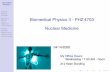 Units of Nuclear Medicinehadron.physics.fsu.edu/.../Calendar/SPRING2020/Nuclear-Medicine_A… · Nuclear Medicine Radiation Therapy Radioactive Tracers Radioactive Imaging Radioactivity: