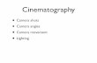 Cinematography - Weebly8greenenglish.weebly.com/.../2/6/0/12609164/camera_shots.pdf · 2018-09-07 · Camera Shots • A shot in a ﬁlm is an image or action that is taken in one