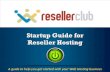 Startup Guide for Reseller Hosting · 7/20/11 Features of Reseller Hosting Host Unlimited Domains, Email Accounts, MySQL Databases and more. WHM access to split packages and specify
