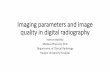 Imaging parameters and image quality in digital radiography · 1. The optimal imaging parameters vary between DR systems, cliniques and image receptors. 2. In body protocols use the