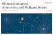 Milliman IntelliScript Underwriting with Rx Based Models · 2018-06-04 · Mortality Study Timeline 2009 Milliman / RGA study 1M exposure years 2,500 deaths 2012 Milliman study ...