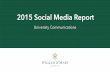 2015 Social Media Report€¦ · Instagram 9,957 followers 8% engagement 791 likes 3 comments On average a post gets: 2,243 followers 5.9% engagement 132 likes 1 comments On average