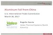 Aluminum Foil from China - USITC€¦ · Aluminum Foil from China U.S. International Trade Commission March 30, 2017 Volco Rogelio Garcia Valeo Thermal Systems North SMART TECHNOLOGY