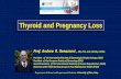 Thyroid and Pregnancy Loss...2019/03/13  · Consultant and occasional presentations for : Abbott, Alfa-Sigma, Bionorica, Endoceutics, Exeltis, Grunenthal, Mithra, MSD, Se-Cure Pharma,