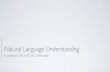 Natural Language Understanding...LANGUAGE MODELLING 20 Topics: Neural Language Modelling • Building a neural language model (Bengio et al., 2000) (1)1-of-K encoding of each word