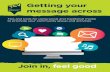 Getting your message across - Community Group portal · Social media is flexible and you can get across the information that you want, when you want. And social media is designed