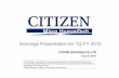 Earnings Presentation for 1Q FY 2012 - citizen · 2016-06-17 · Earnings Presentation for 1Q FY 2012 Aug 10, 2012 The estimates and projection in this presentation are forward-looking
