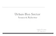 Urban B Sectorcdn.cseindia.org/userfiles/Laghu Parashar Bus sector reforms.pdf · Laghu Parashar 24 th May,2013. Urban India • UrbanIndiahavetoprovidefaster growth to aid Indian