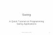 Swing · 2004-02-29 · Poelman & Associates, Inc. (c) 2003 1 Swing A Quick Tutorial on Programming Swing Applications